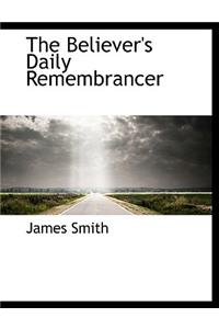 Believer's Daily Remembrancer