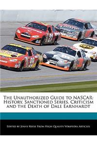 The Unauthorized Guide to NASCAR