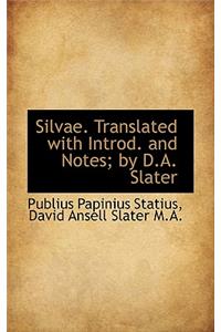 Silvae. Translated with Introd. and Notes; By D.A. Slater