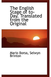 The English Stage of To-Day. Translated from the Original