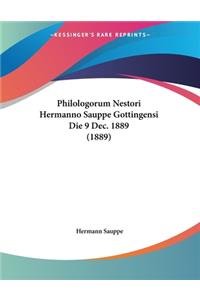 Philologorum Nestori Hermanno Sauppe Gottingensi Die 9 Dec. 1889 (1889)