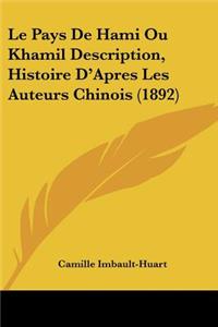 Pays De Hami Ou Khamil Description, Histoire D'Apres Les Auteurs Chinois (1892)