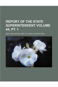 Report of the State Superintendent Volume 44, PT. 1