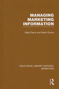 Managing Marketing Information (RLE Marketing)