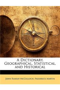 A Dictionary, Geographical, Statistical, and Historical
