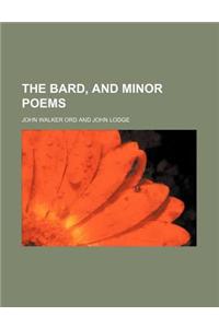 The Bard, and Minor Poems