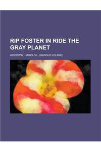 Rip Foster in Ride the Gray Planet