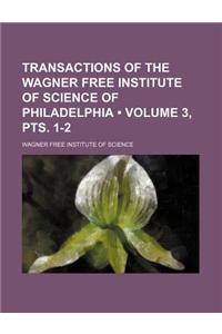 Transactions of the Wagner Free Institute of Science of Philadelphia (Volume 3,