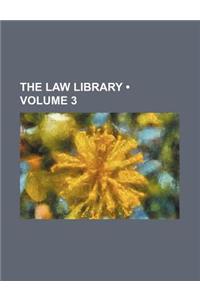 The Law Library (Volume 3)