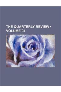 The Quarterly Review (Volume 94)