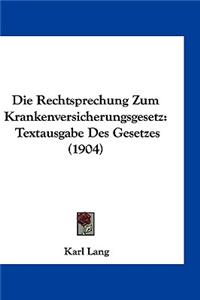 Die Rechtsprechung Zum Krankenversicherungsgesetz