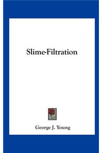 Slime-Filtration