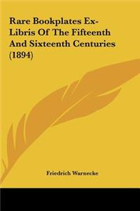 Rare Bookplates Ex-Libris of the Fifteenth and Sixteenth Centuries (1894)