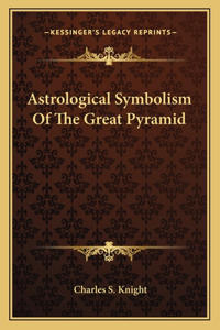 Astrological Symbolism of the Great Pyramid
