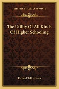 Utility of All Kinds of Higher Schooling