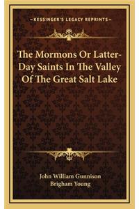 The Mormons or Latter-Day Saints in the Valley of the Great Salt Lake