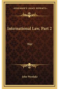 International Law, Part 2: War