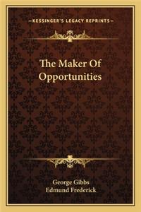 The Maker of Opportunities