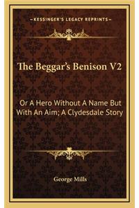 The Beggar's Benison V2: Or A Hero Without A Name But With An Aim; A Clydesdale Story