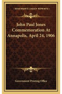 John Paul Jones Commemoration at Annapolis, April 24, 1906