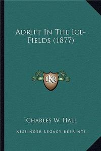 Adrift In The Ice-Fields (1877)