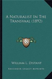 Naturalist in the Transvaal (1892) a Naturalist in the Transvaal (1892)