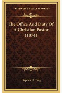 The Office and Duty of a Christian Pastor (1874)