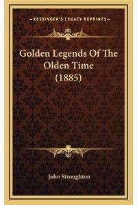 Golden Legends Of The Olden Time (1885)