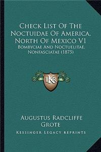 Check List of the Noctuidae of America, North of Mexico V1
