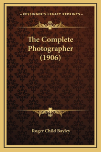 The Complete Photographer (1906)