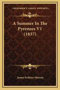 A Summer In The Pyrenees V1 (1837)