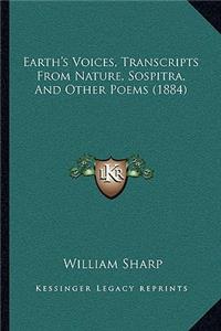 Earth's Voices, Transcripts From Nature, Sospitra, And Other Poems (1884)
