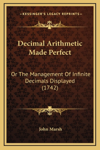 Decimal Arithmetic Made Perfect