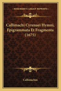 Callimachi Cyrenaei Hymni, Epigrammata Et Fragmenta (1675)