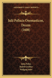 Julii Pollucis Onomasticon, Decem (1608)