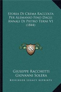 Storia Di Crema Raccolta Per Alemanio Fino Dagli Annali Di Pietro Terni V1 (1844)