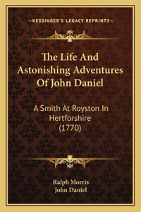 Life And Astonishing Adventures Of John Daniel
