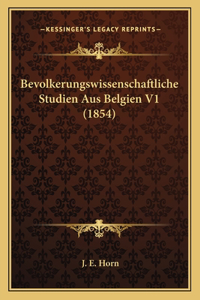 Bevolkerungswissenschaftliche Studien Aus Belgien V1 (1854)