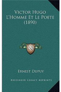 Victor Hugo L'Homme Et Le Poete (1890)