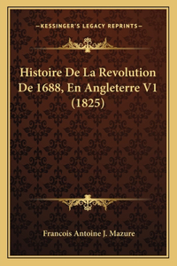 Histoire De La Revolution De 1688, En Angleterre V1 (1825)