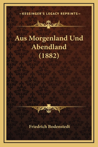 Aus Morgenland Und Abendland (1882)