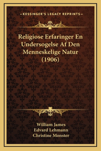Religiose Erfaringer En Undersogelse Af Den Menneskelige Natur (1906)