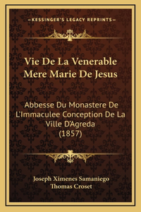 Vie De La Venerable Mere Marie De Jesus