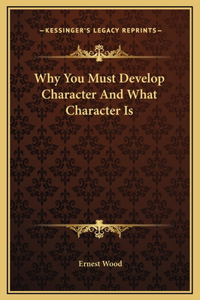Why You Must Develop Character And What Character Is