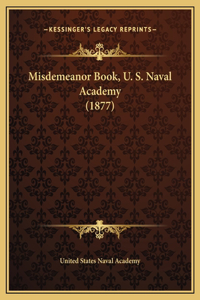 Misdemeanor Book, U. S. Naval Academy (1877)