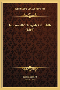 Giacometti's Tragedy Of Judith (1866)
