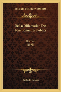 De La Diffamation Des Fonctionnaires Publics