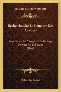 Recherches Sur La Structure Des Aroidees