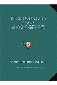 Kings Queens and Pawns