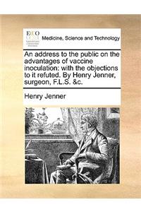An Address to the Public on the Advantages of Vaccine Inoculation